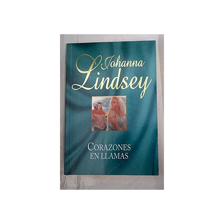 Corazones en llamas - Johanna Lindsey